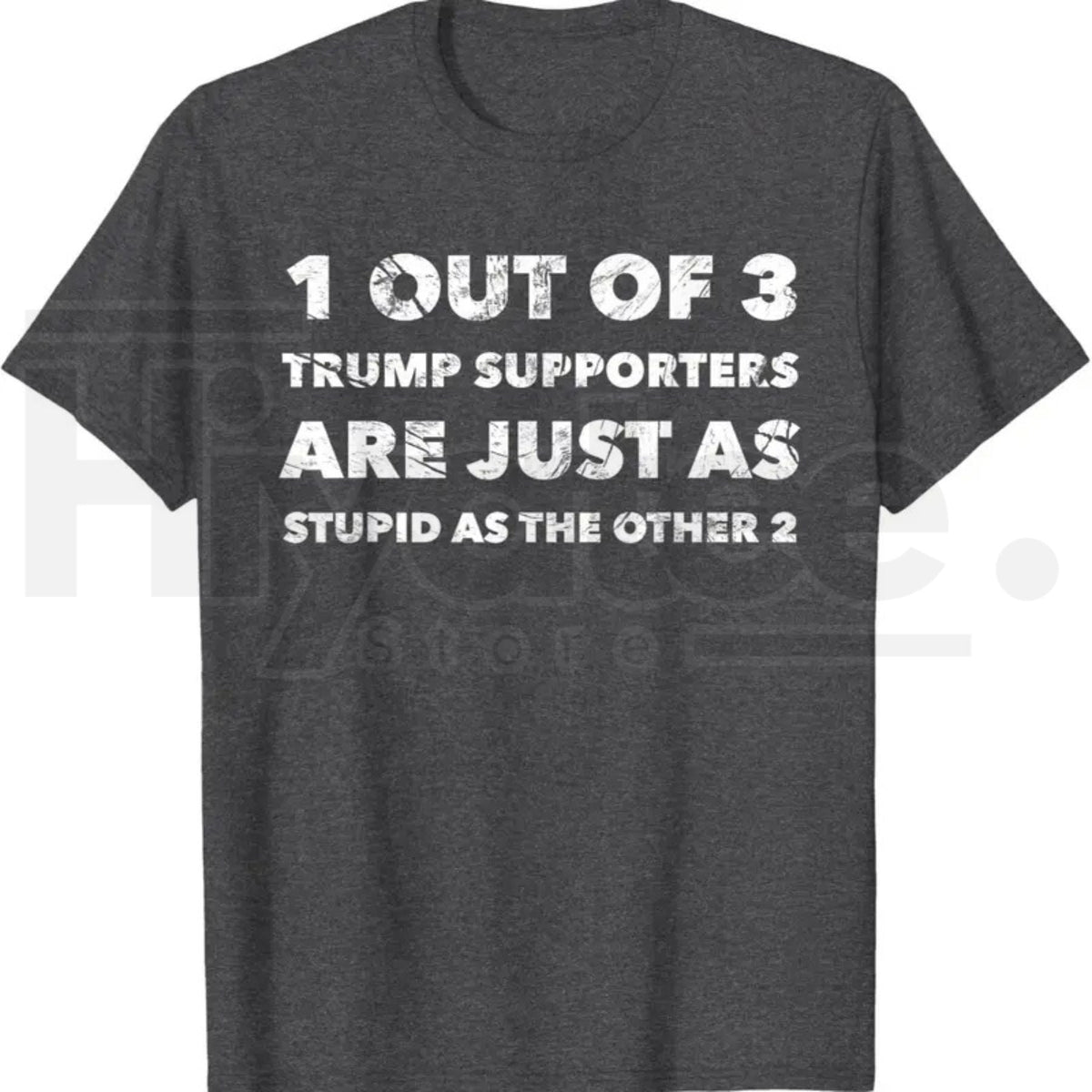 Anti-Trump Trump Supporters are Just Stupid T-Shirt – Political Graphic Tee