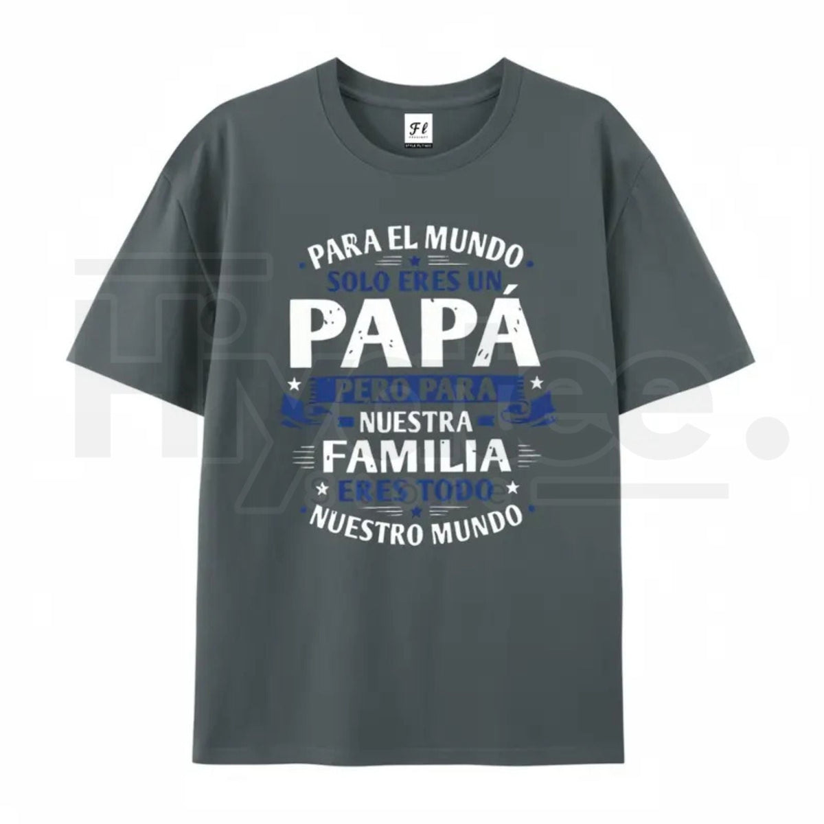 Para El Mundo Solo Eres Un Papá T-Shirt – Latino Father's Day Graphic Tee