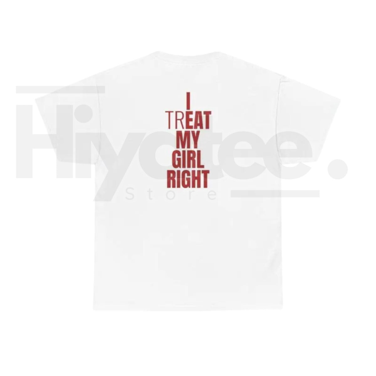 "I Treat My Girl Right" – Romantic Valentine’s Day Graphic Top