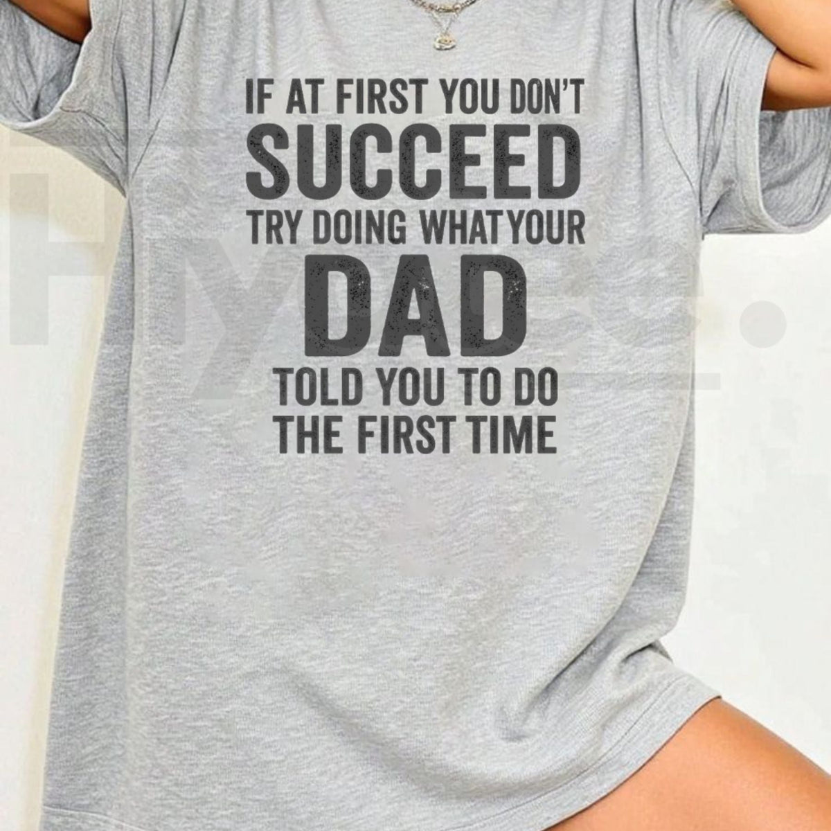 If At First You Don't Succeed Funny Sarcastic Dad Saying T-Shirt