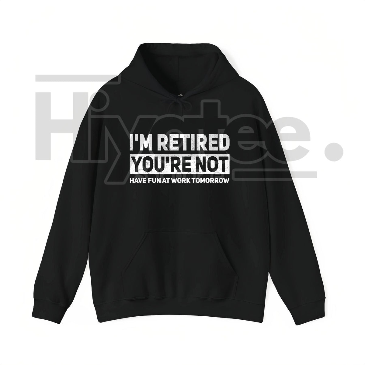 "I'm Retired, You're Not" – Humorous Work Joke Graphic Top