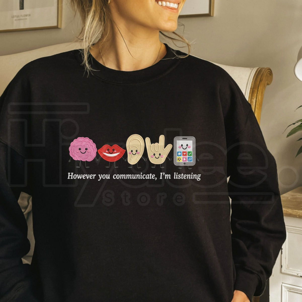 "However You Communicate I'm Listening" Speech Therapist Sweatshirt