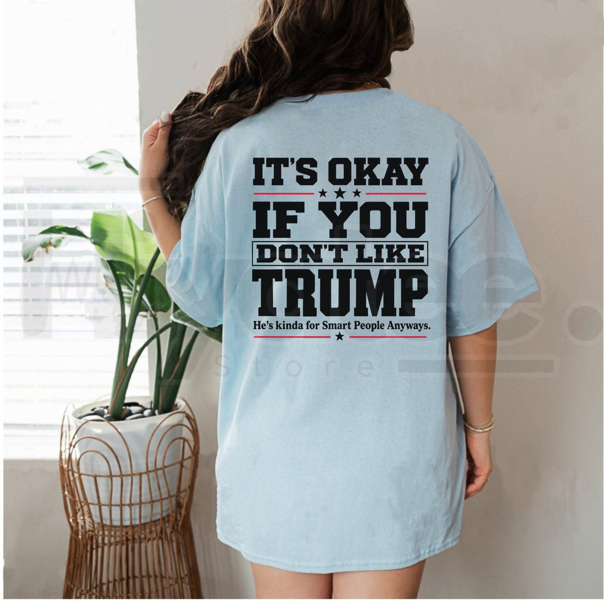 It's Okay If You Don't Like Trump T-Shirt – Sarcastic Political Graphic Tee