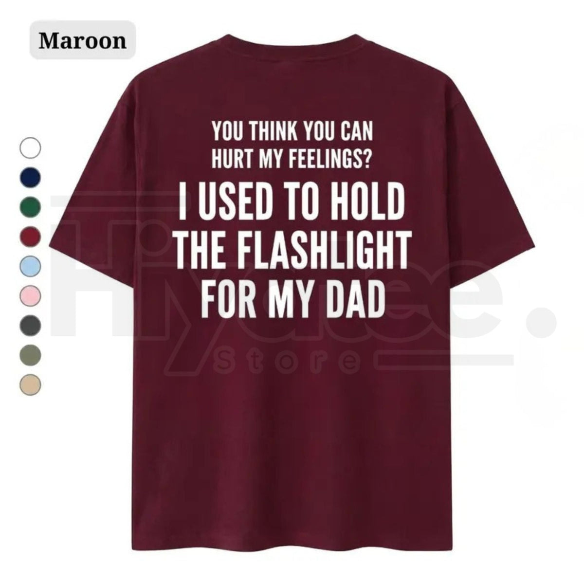 You Think You Can Hurt My Feelings Shirt – Funny Dad Flashlight Childhood Trauma Tee
