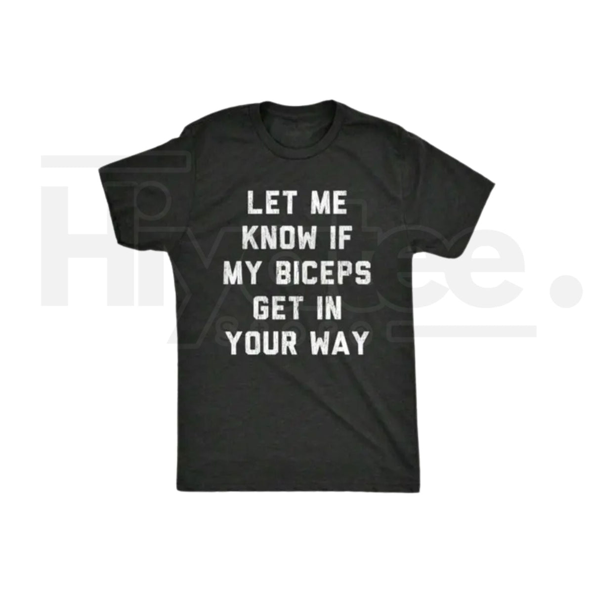 Let Me Know If My Biceps Get In Your Way T-Shirt – Funny Workout Gym Tee